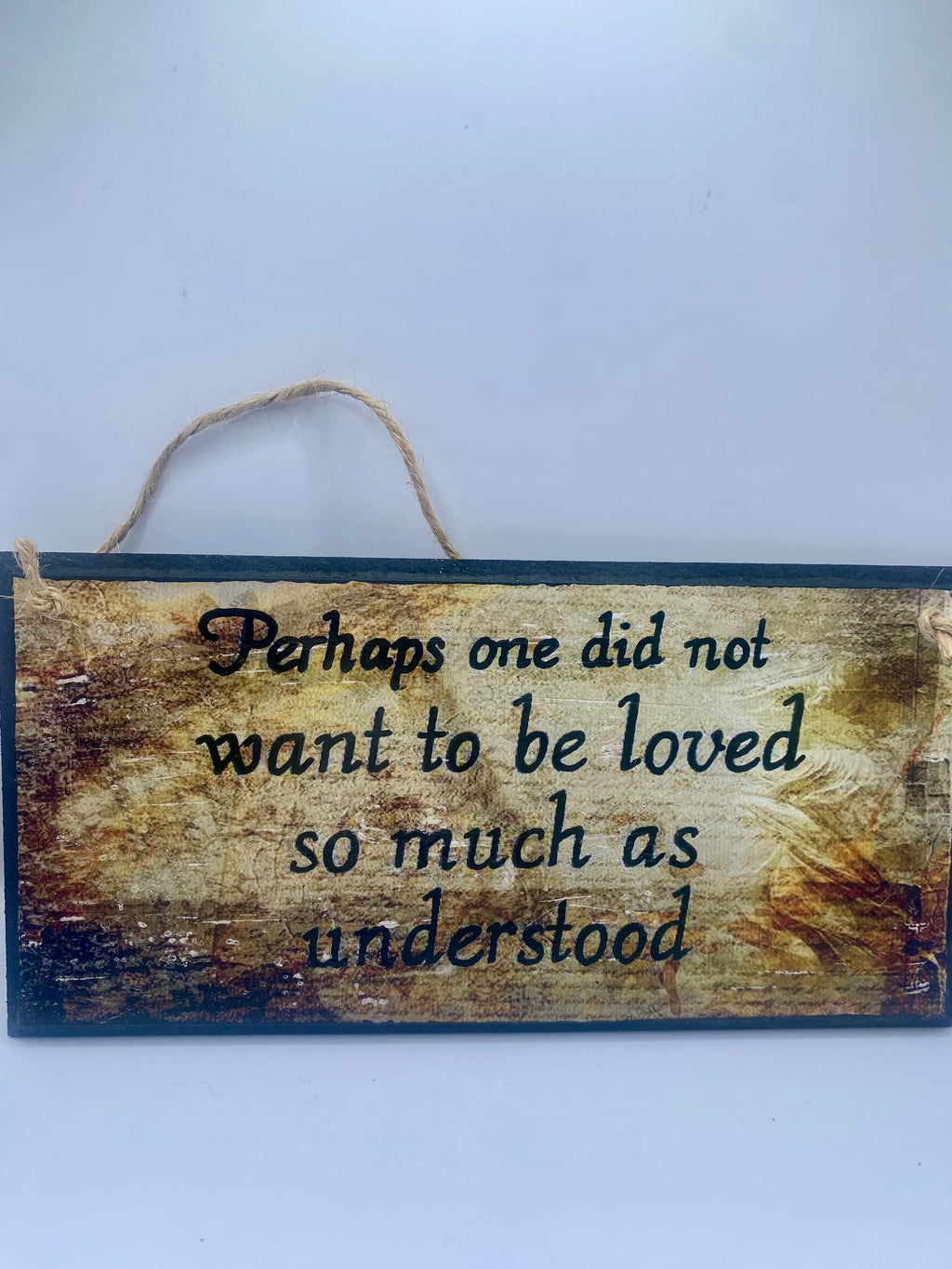 1984 - George Orwell- Hand-Painted Plaque, “Perhaps one did not want to be loved so much as understood” ~ Wooden Sign