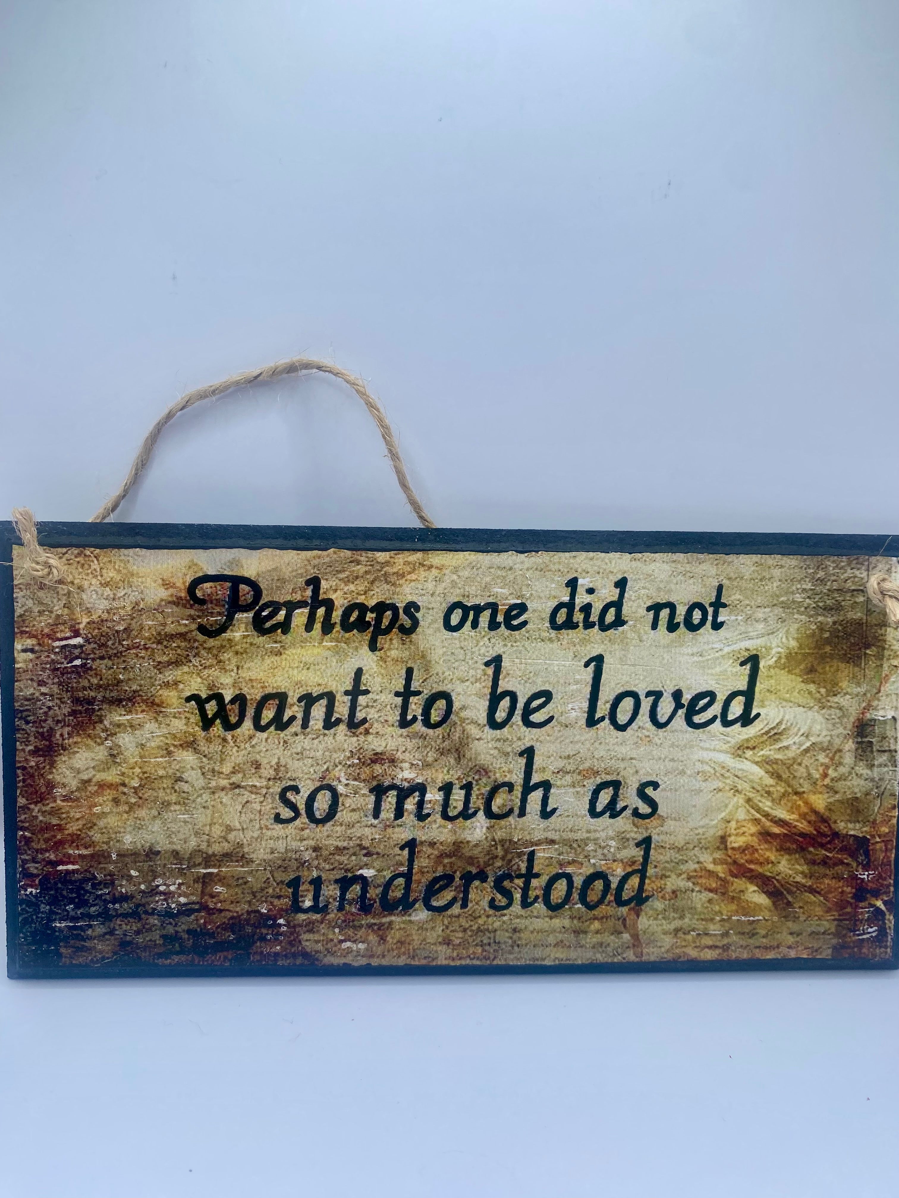 1984 - George Orwell- Hand-Painted Plaque, “Perhaps one did not want to be loved so much as understood” ~ Wooden Sign