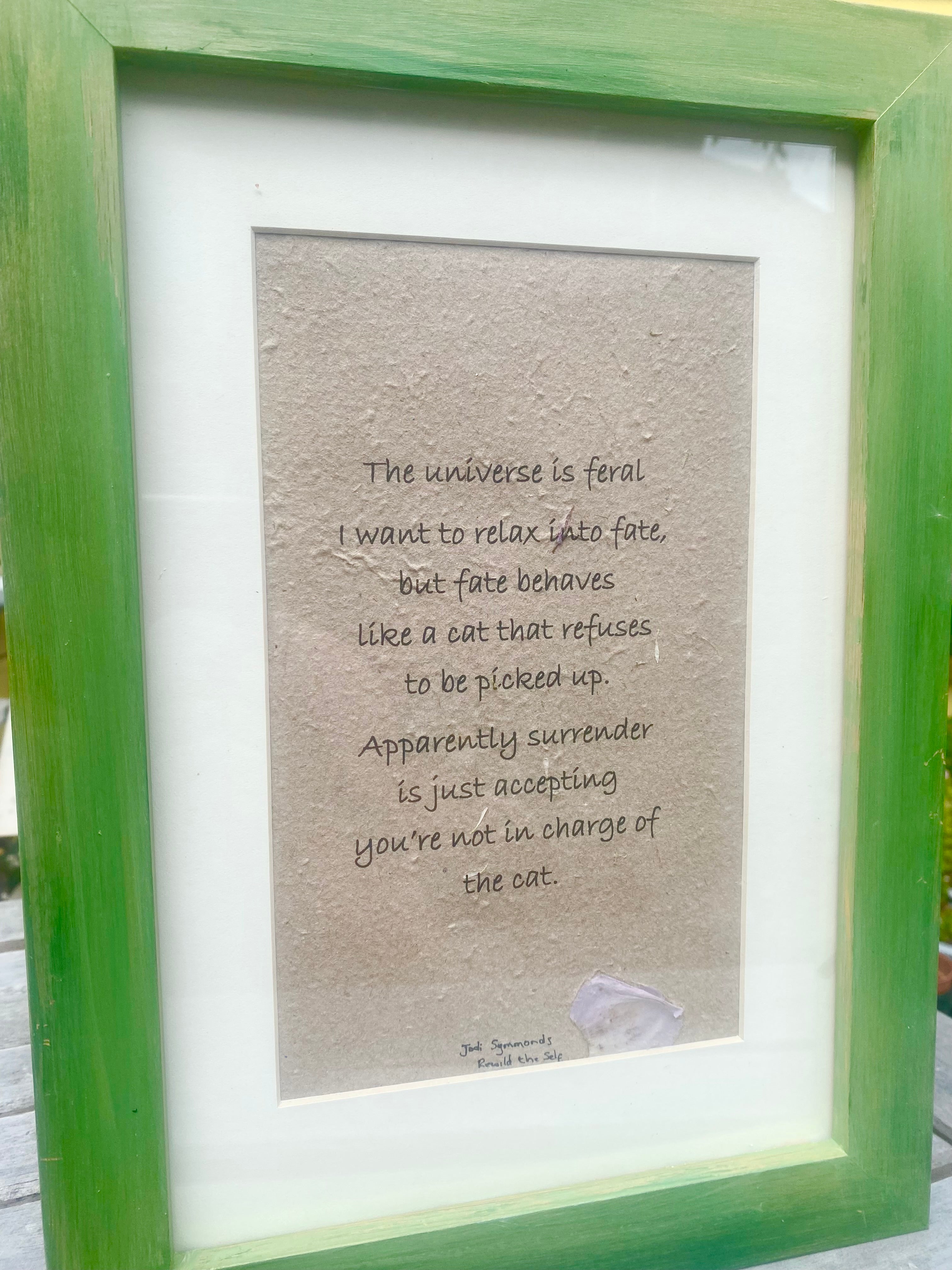 The universe is feral ~ Poetry by Jodi Symmonds, Rewild the Self ~ Framed | Unframed ~ Handmade Print