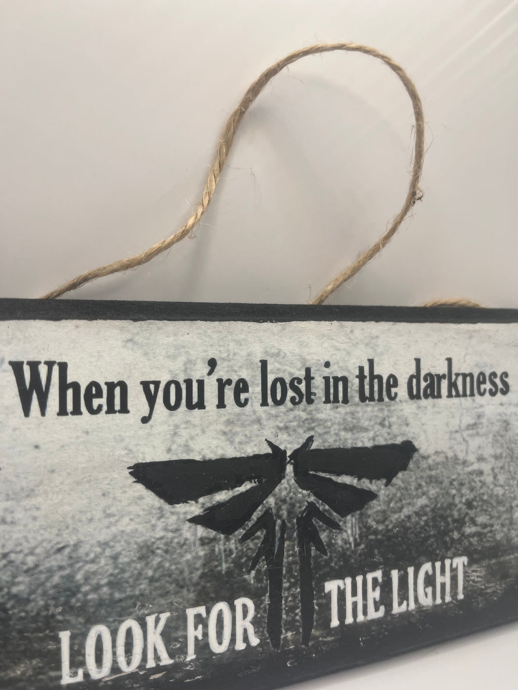 The Last of Us inspired – “When You’re Lost in the Darkness, Look for the Light” Hand‑Painted Plaque