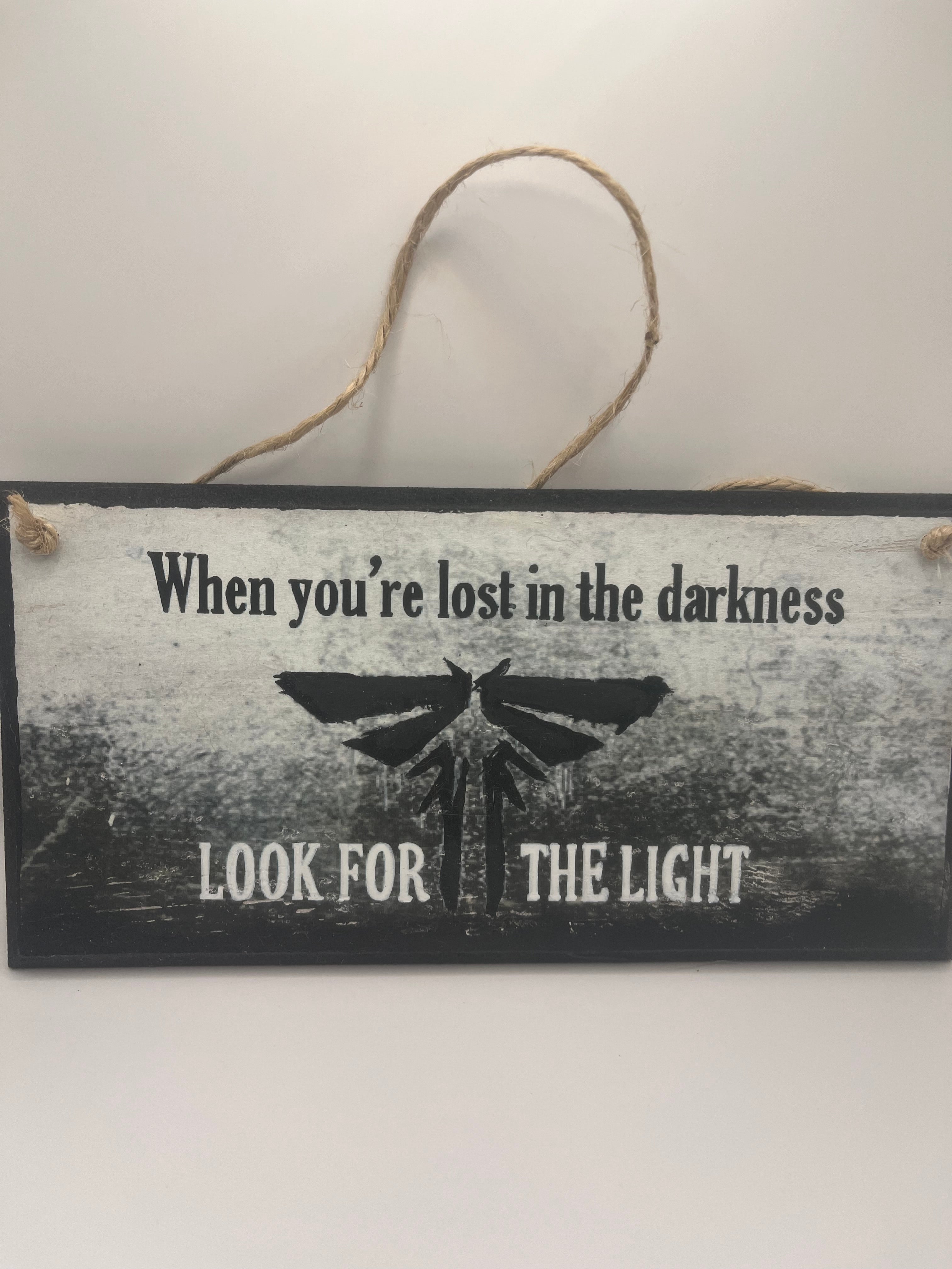 The Last of Us inspired – “When You’re Lost in the Darkness, Look for the Light” Hand‑Painted Plaque