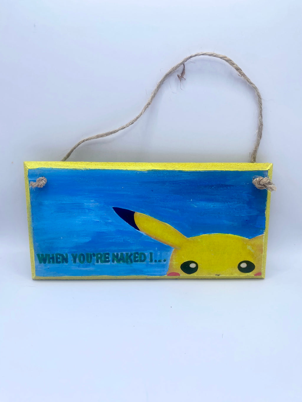 “When you’re naked I…” Pikachu ~ Pokémon inspired handpainted plaque, pun, joke, gift