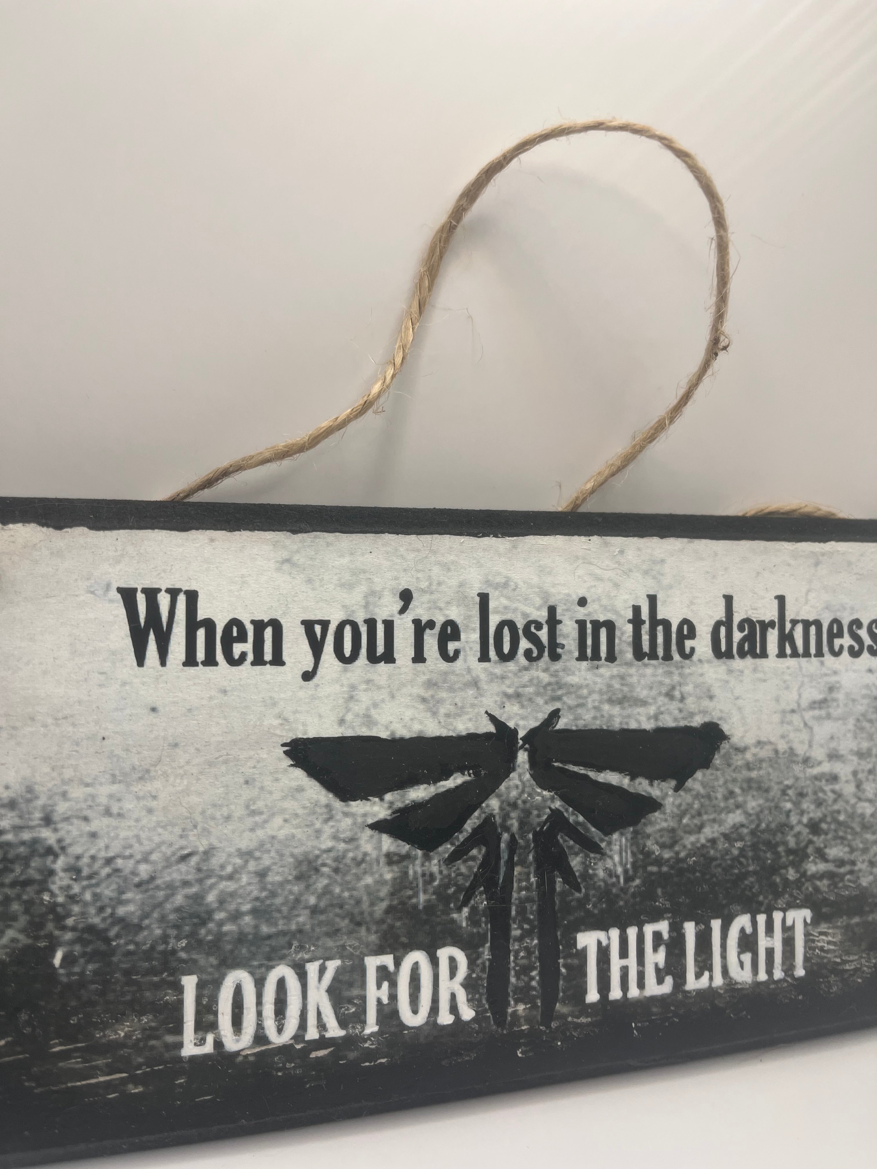 The Last of Us inspired – “When You’re Lost in the Darkness, Look for the Light” Hand‑Painted Plaque