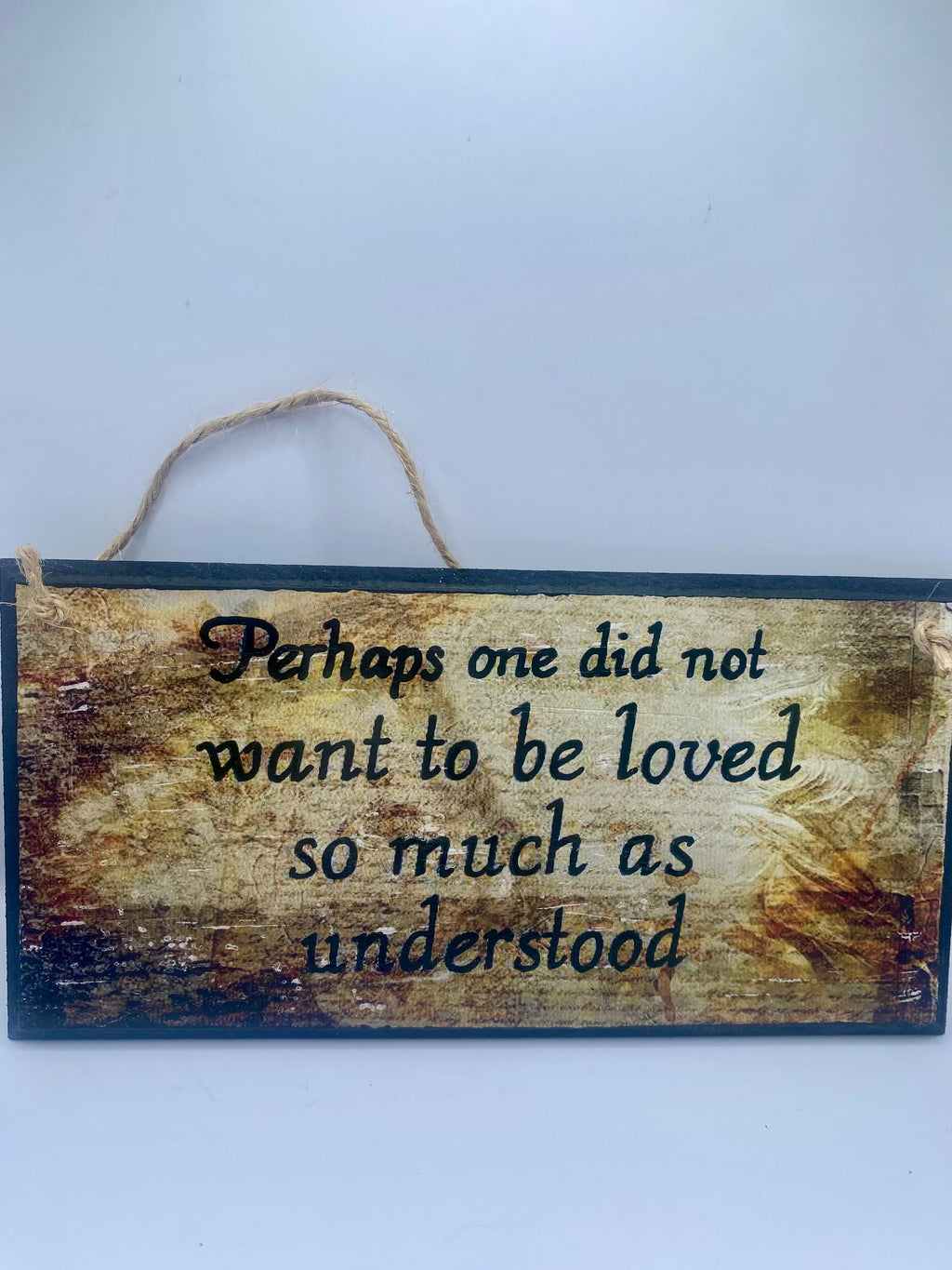 1984 - George Orwell- Hand-Painted Plaque, “Perhaps one did not want to be loved so much as understood” ~ Wooden Sign