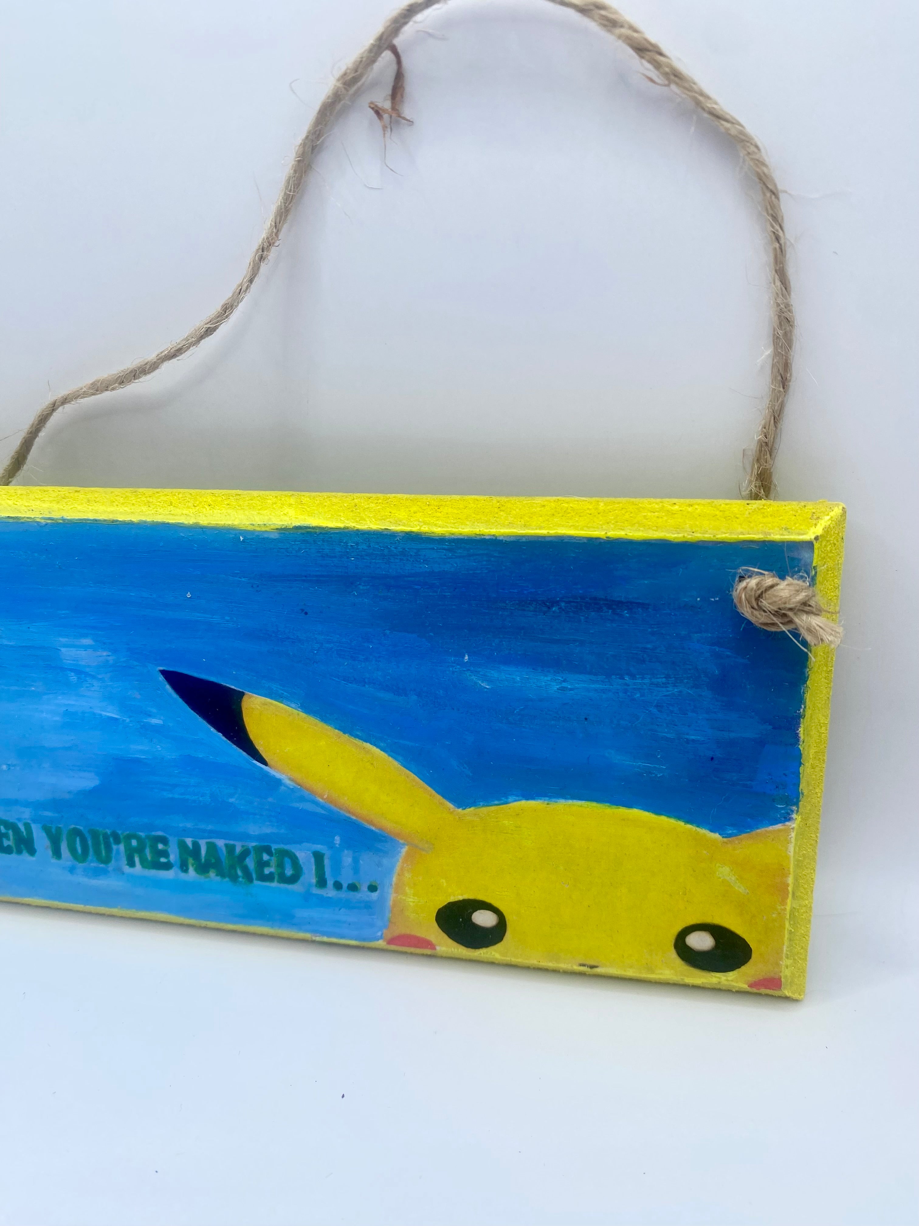 “When you’re naked I…” Pikachu ~ Pokémon inspired handpainted plaque, pun, joke, gift