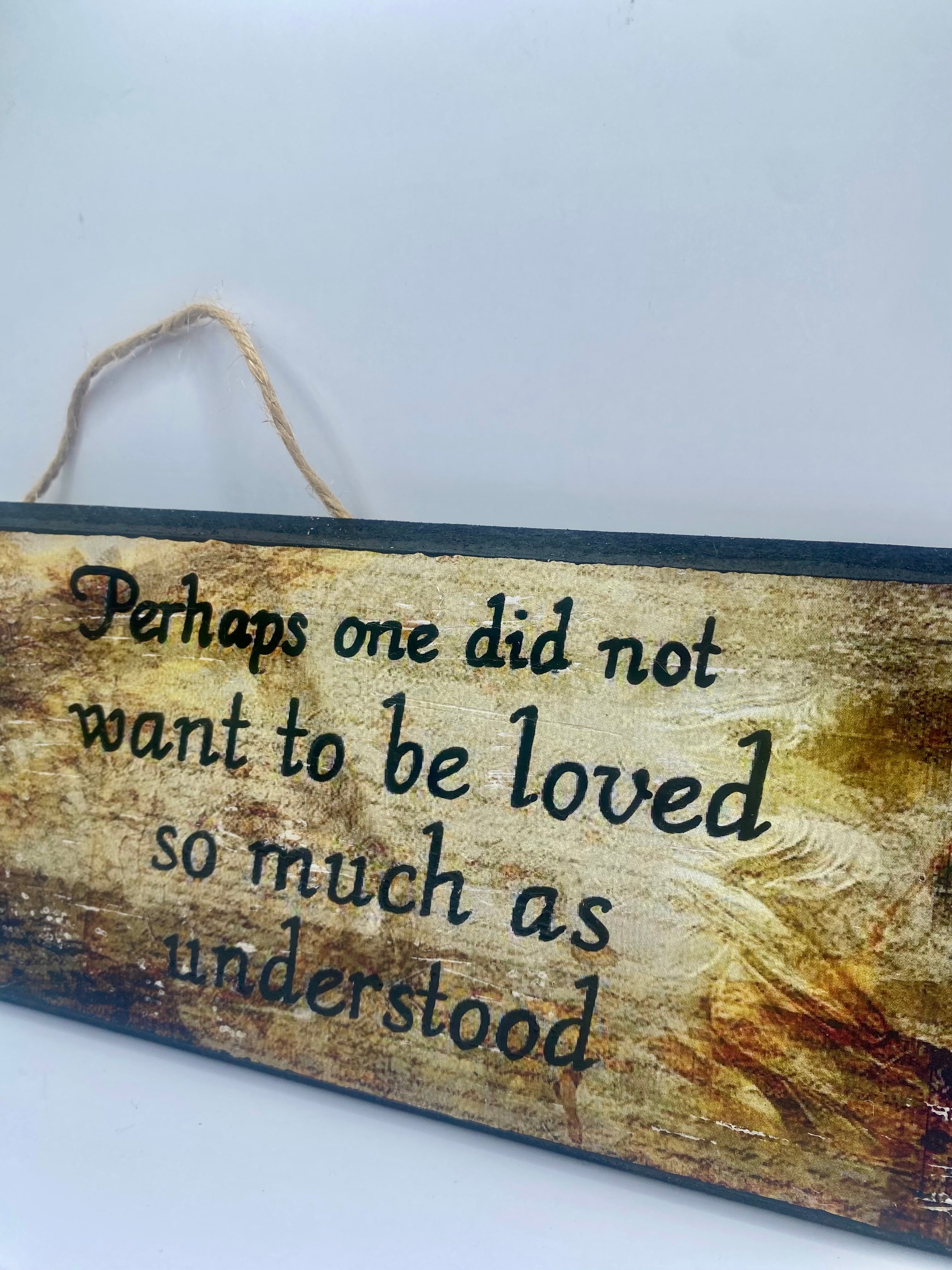 1984 - George Orwell- Hand-Painted Plaque, “Perhaps one did not want to be loved so much as understood” ~ Wooden Sign