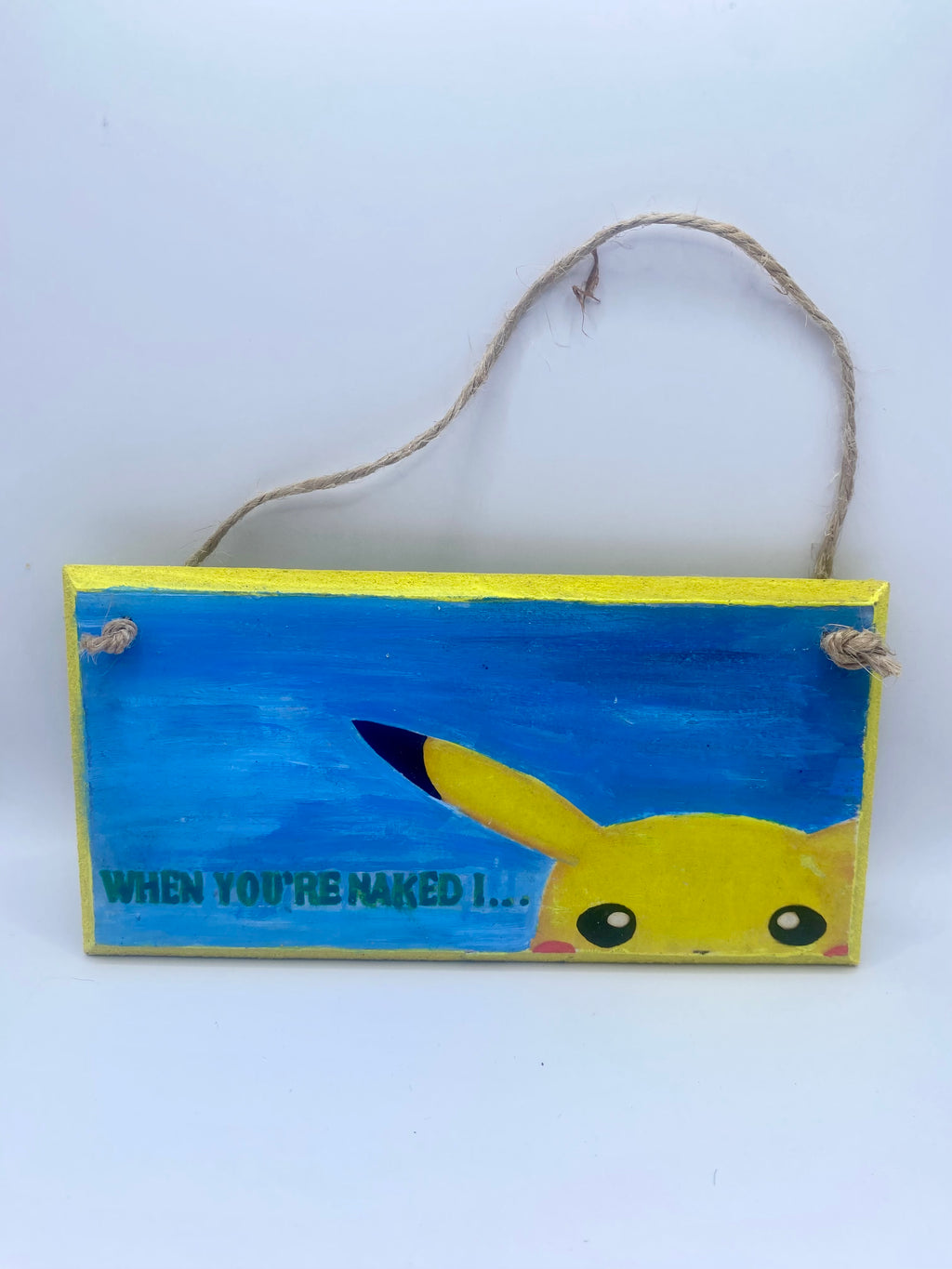 “When you’re naked I…” Pikachu ~ Pokémon inspired handpainted plaque, pun, joke, gift