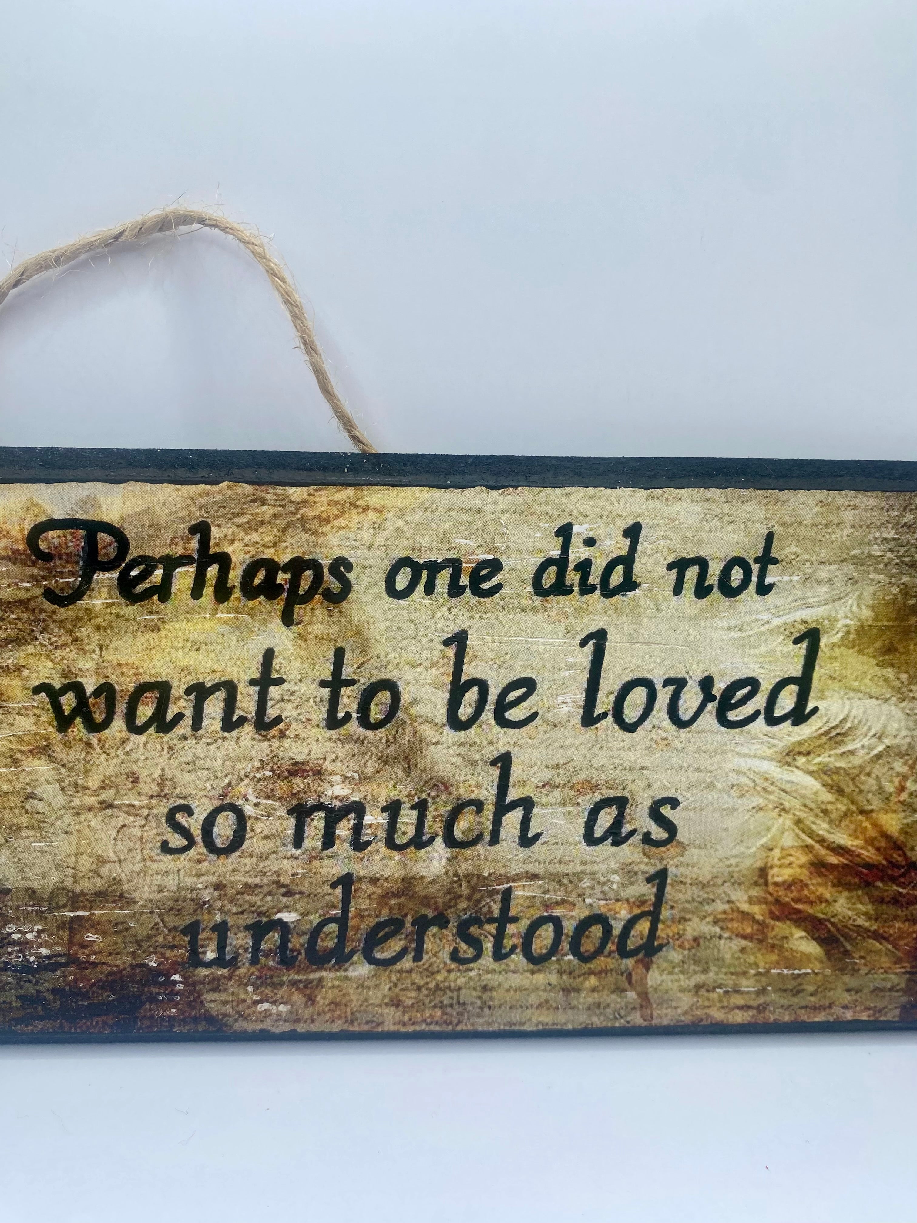 1984 - George Orwell- Hand-Painted Plaque, “Perhaps one did not want to be loved so much as understood” ~ Wooden Sign
