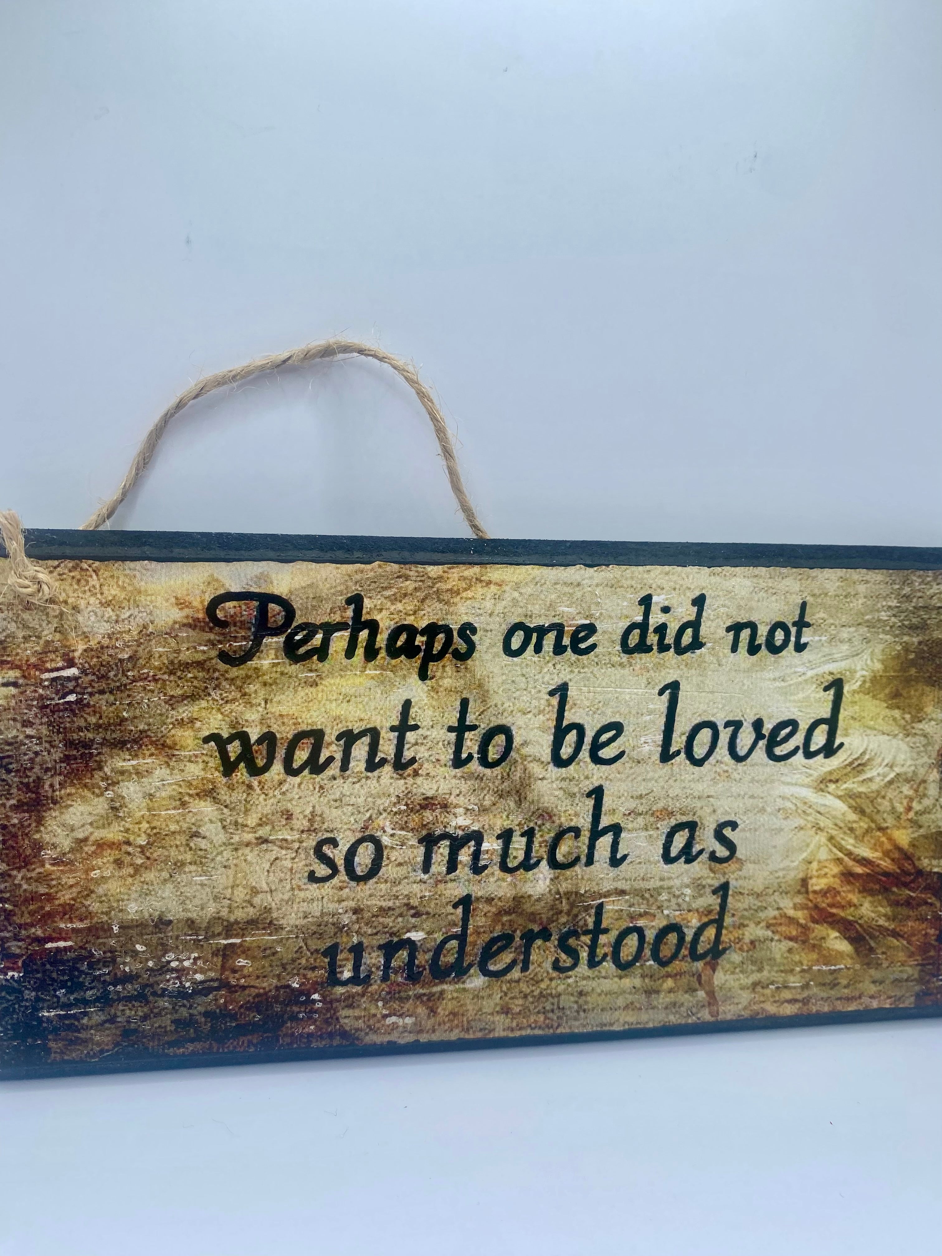 1984 - George Orwell- Hand-Painted Plaque, “Perhaps one did not want to be loved so much as understood” ~ Wooden Sign