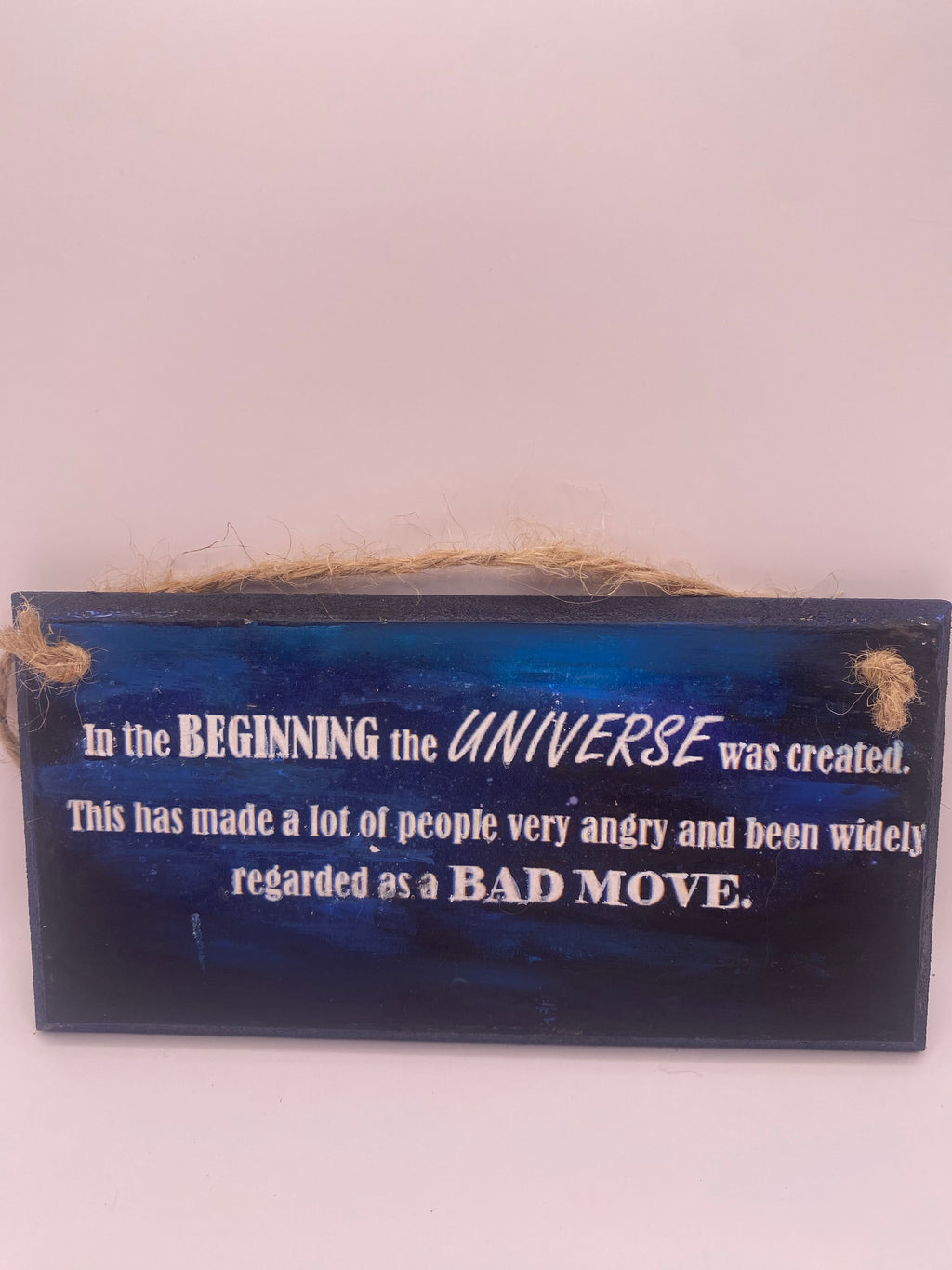 Hand‑Painted Wooden Plaque – “In the beginning the universe was created..." Douglas Adams inspired literary sign (6x3", 7x4”, 8x4”)