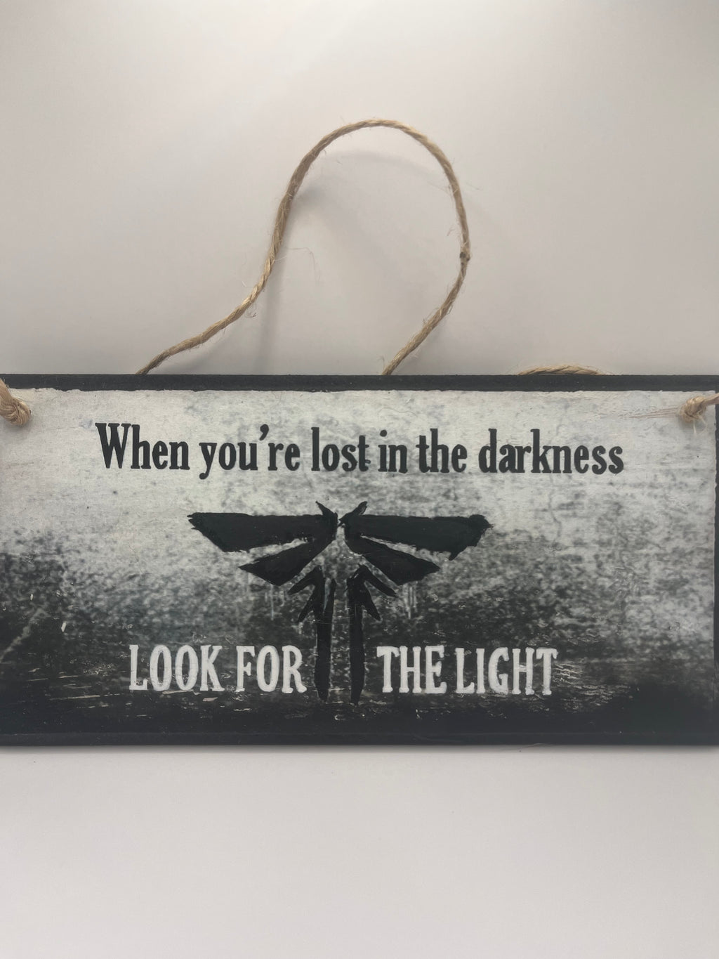 The Last of Us inspired – “When You’re Lost in the Darkness, Look for the Light” Hand‑Painted Plaque