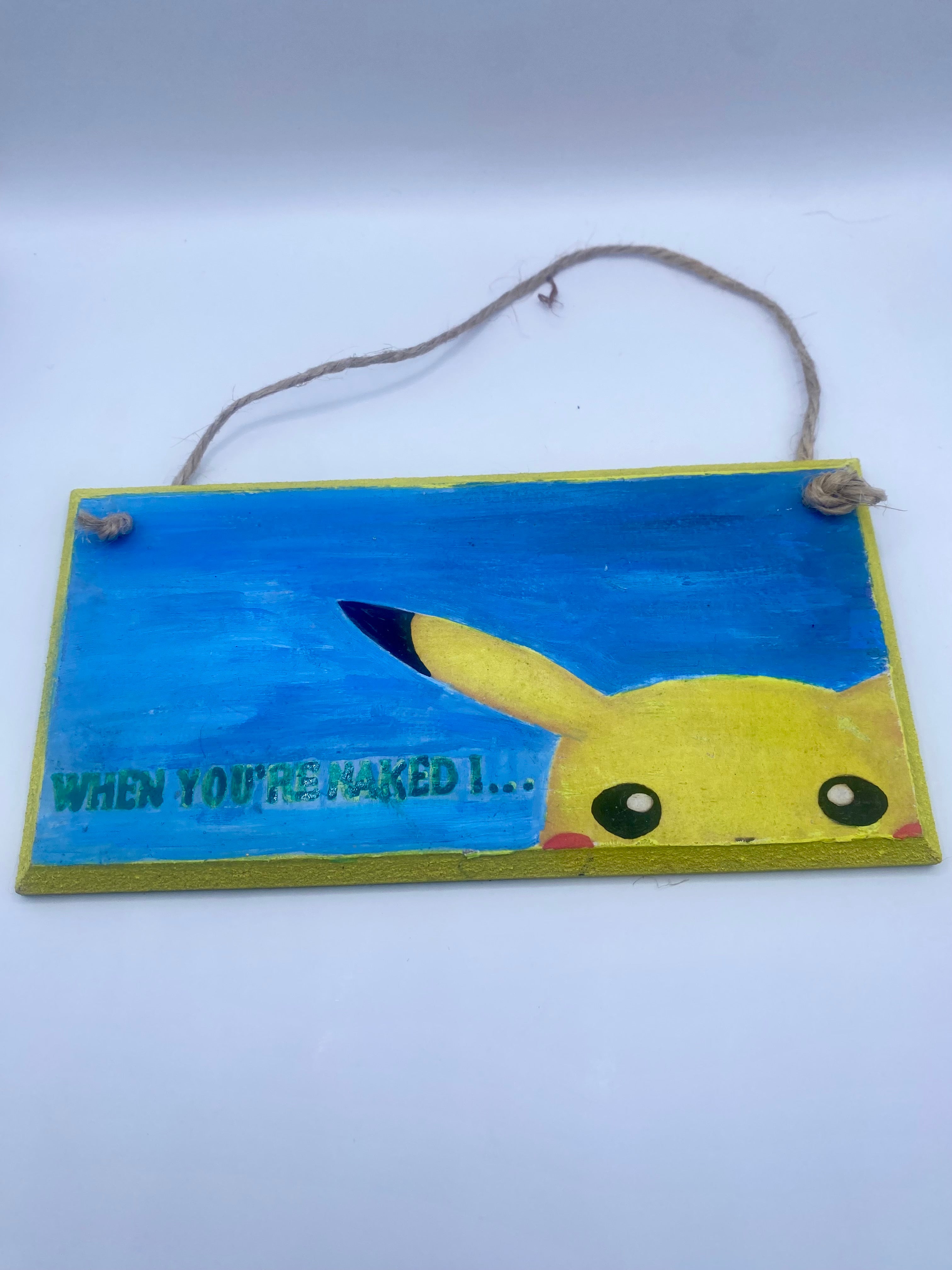 “When you’re naked I…” Pikachu ~ Pokémon inspired handpainted plaque, pun, joke, gift