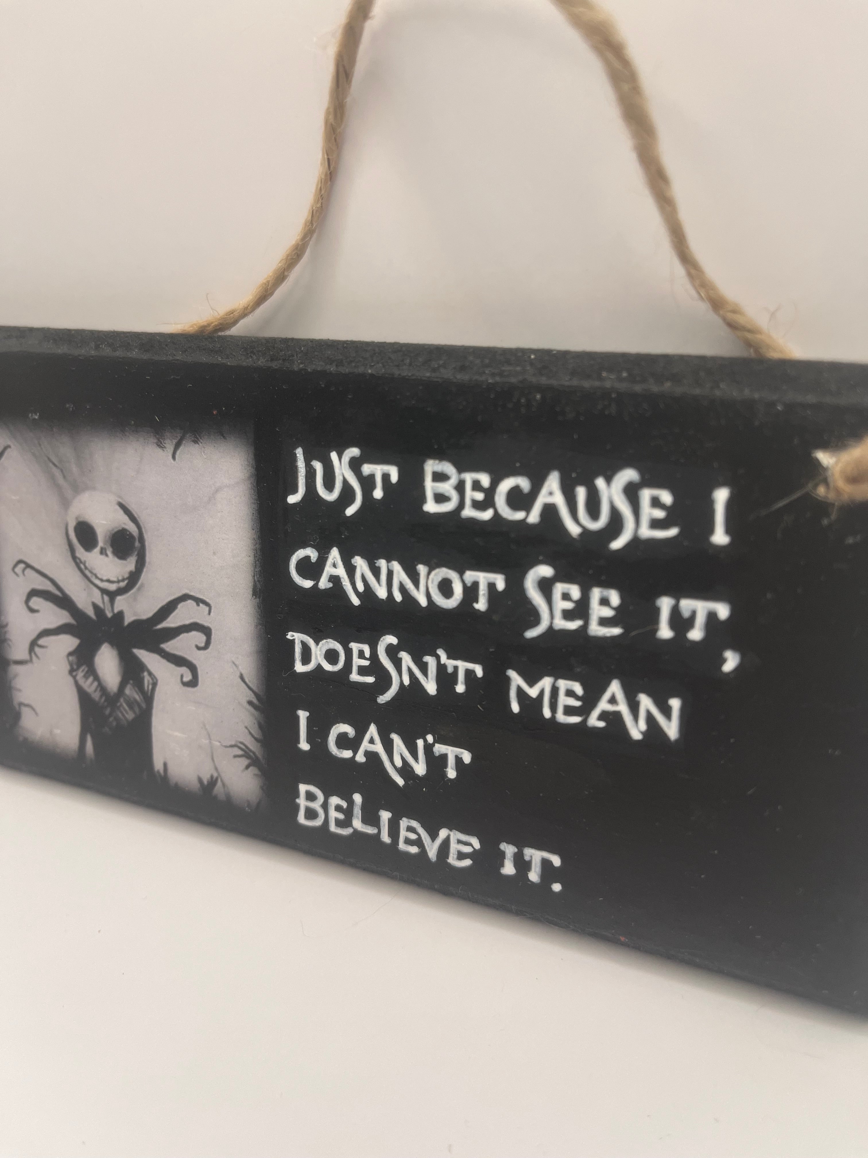 “Just Because I Cannot See It” Hand-Painted Nightmare Before Christmas Plaque