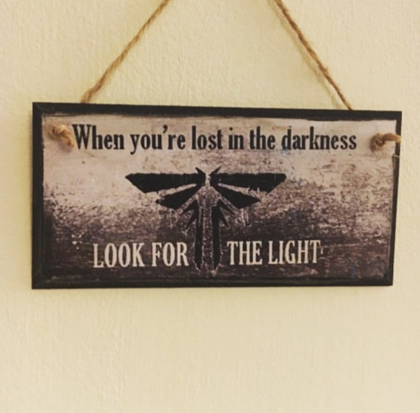 The Last of Us inspired – “When You’re Lost in the Darkness, Look for the Light” Hand‑Painted Plaque