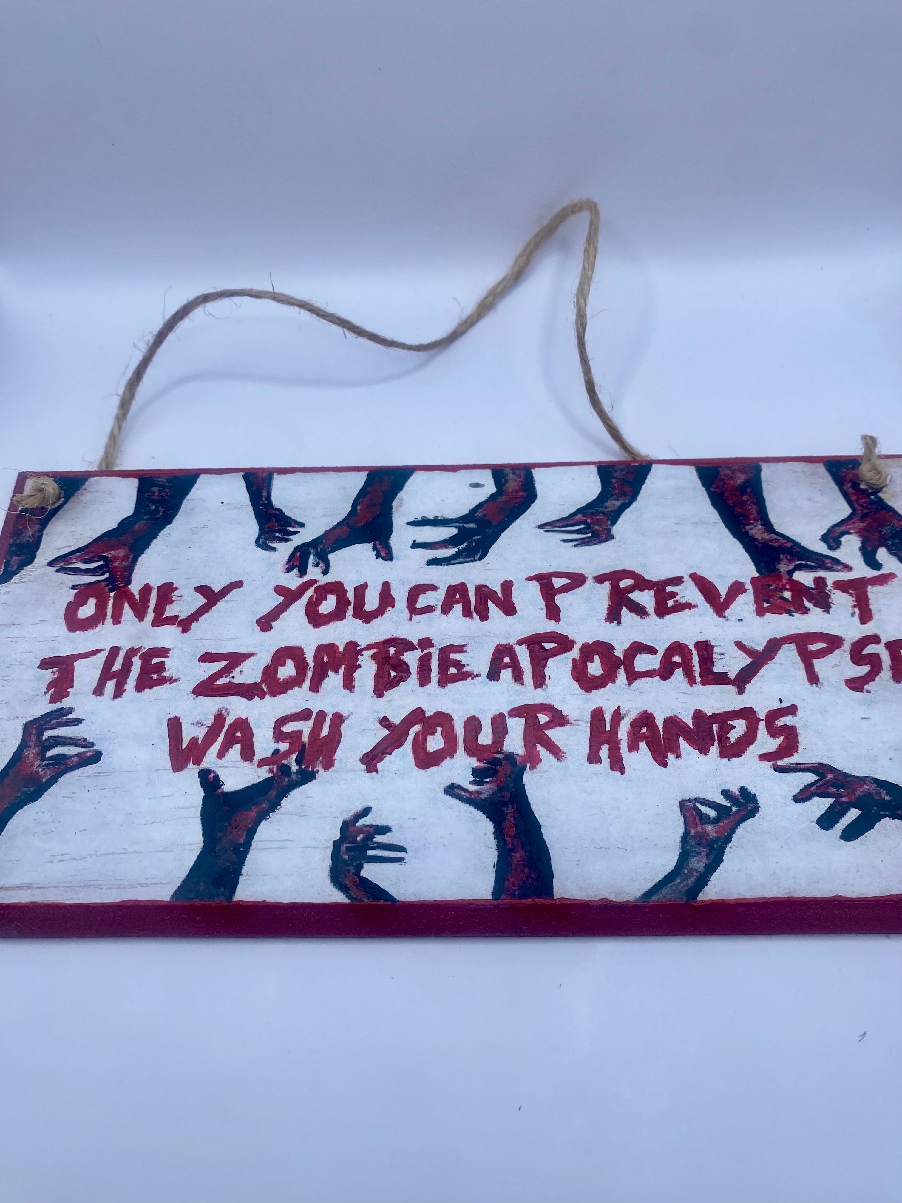 Zombie Apocalypse ~ Only you can prevent the zombie apocalypse, wash your hands - Handpainted Plaque | Sign | Home Decor(8x4")