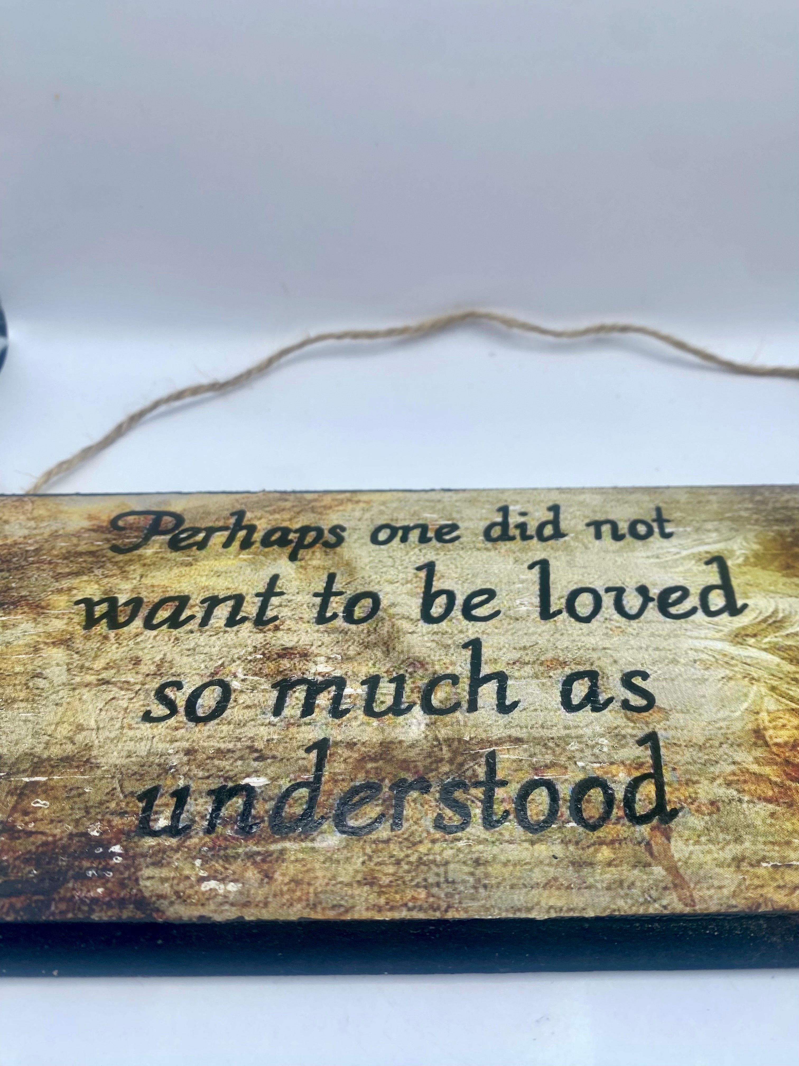 1984 - George Orwell- Hand-Painted Plaque, “Perhaps one did not want to be loved so much as understood” ~ Wooden Sign