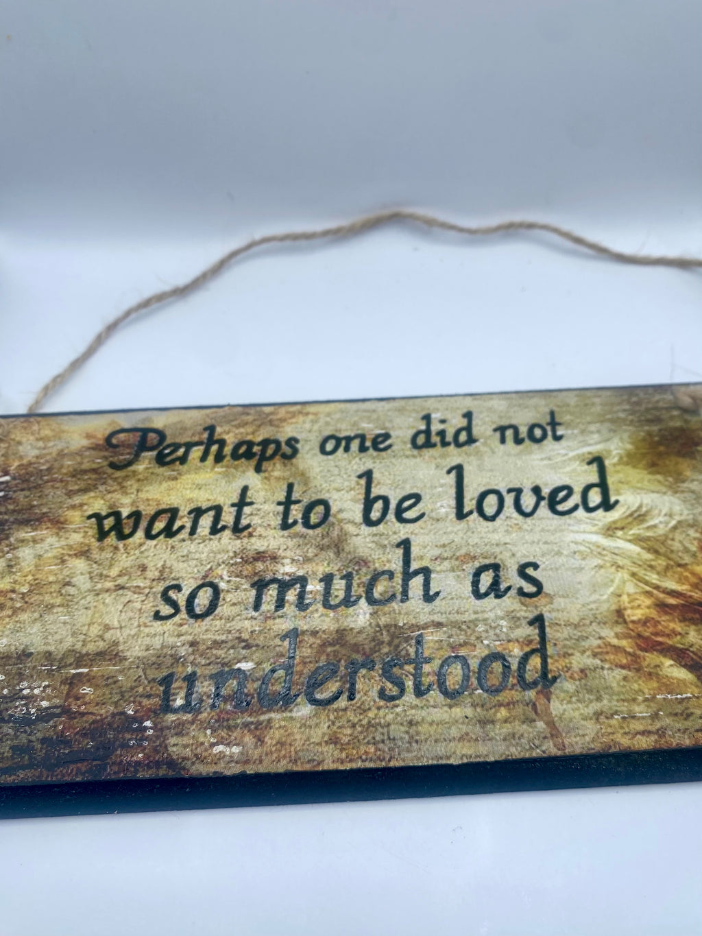 1984 - George Orwell- Hand-Painted Plaque, “Perhaps one did not want to be loved so much as understood” ~ Wooden Sign