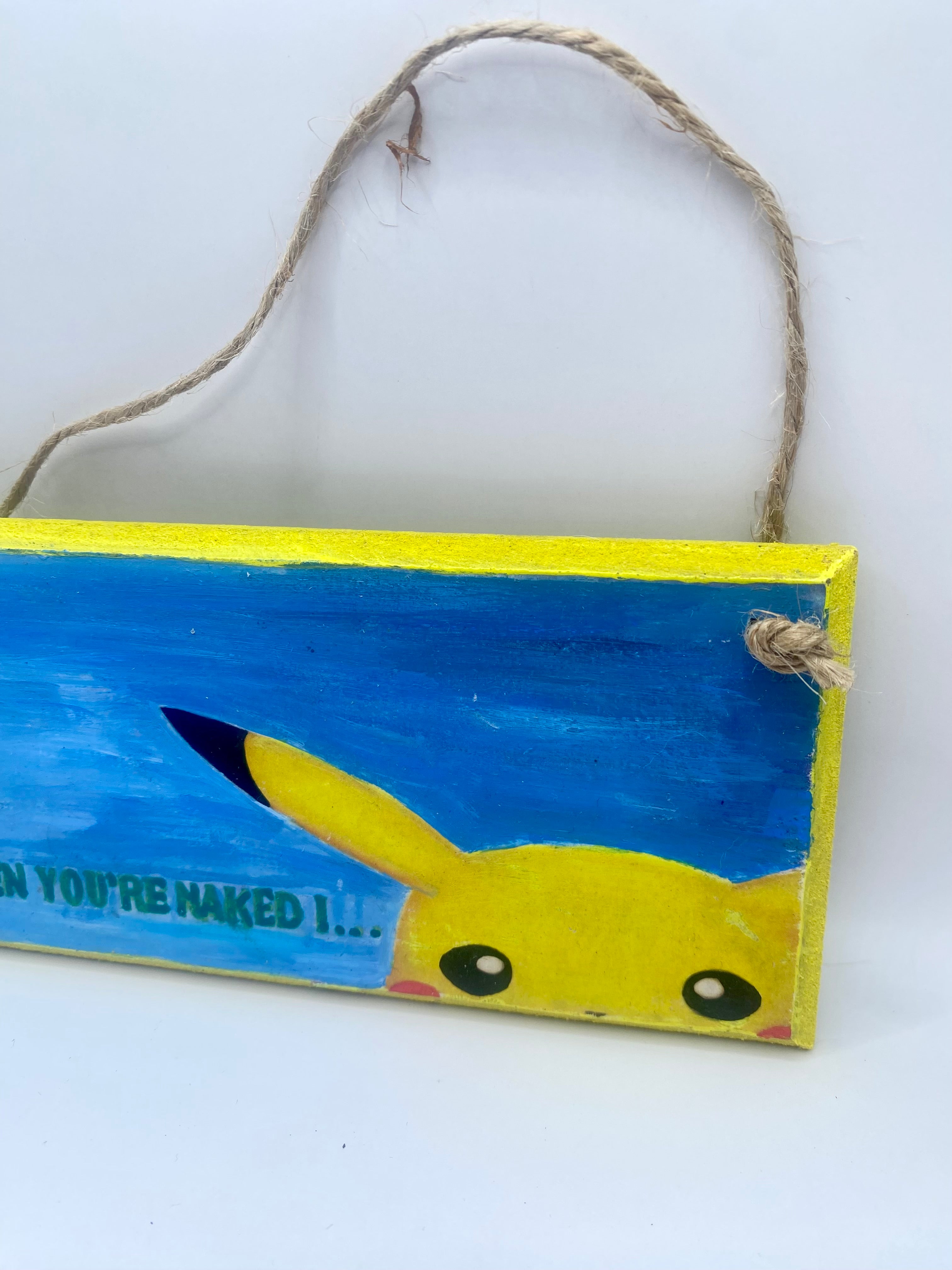 “When you’re naked I…” Pikachu ~ Pokémon inspired handpainted plaque, pun, joke, gift