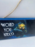 Would You Kindly? ~ Bioshock inspired Handpainted Plaque | Wall Sign | Home Decor ~ 6 x 3 inch