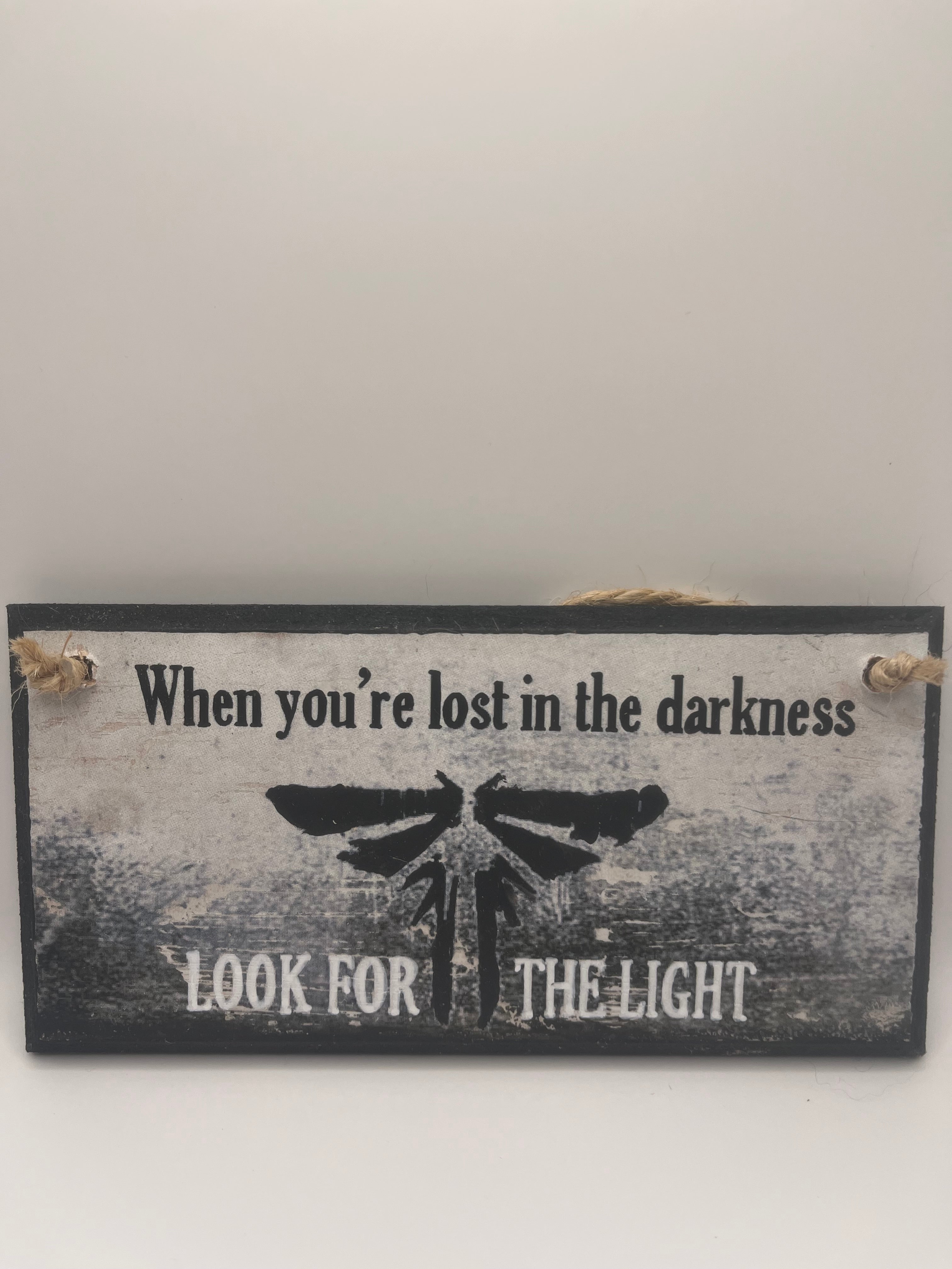 The Last of Us inspired – “When You’re Lost in the Darkness, Look for the Light” Hand‑Painted Plaque