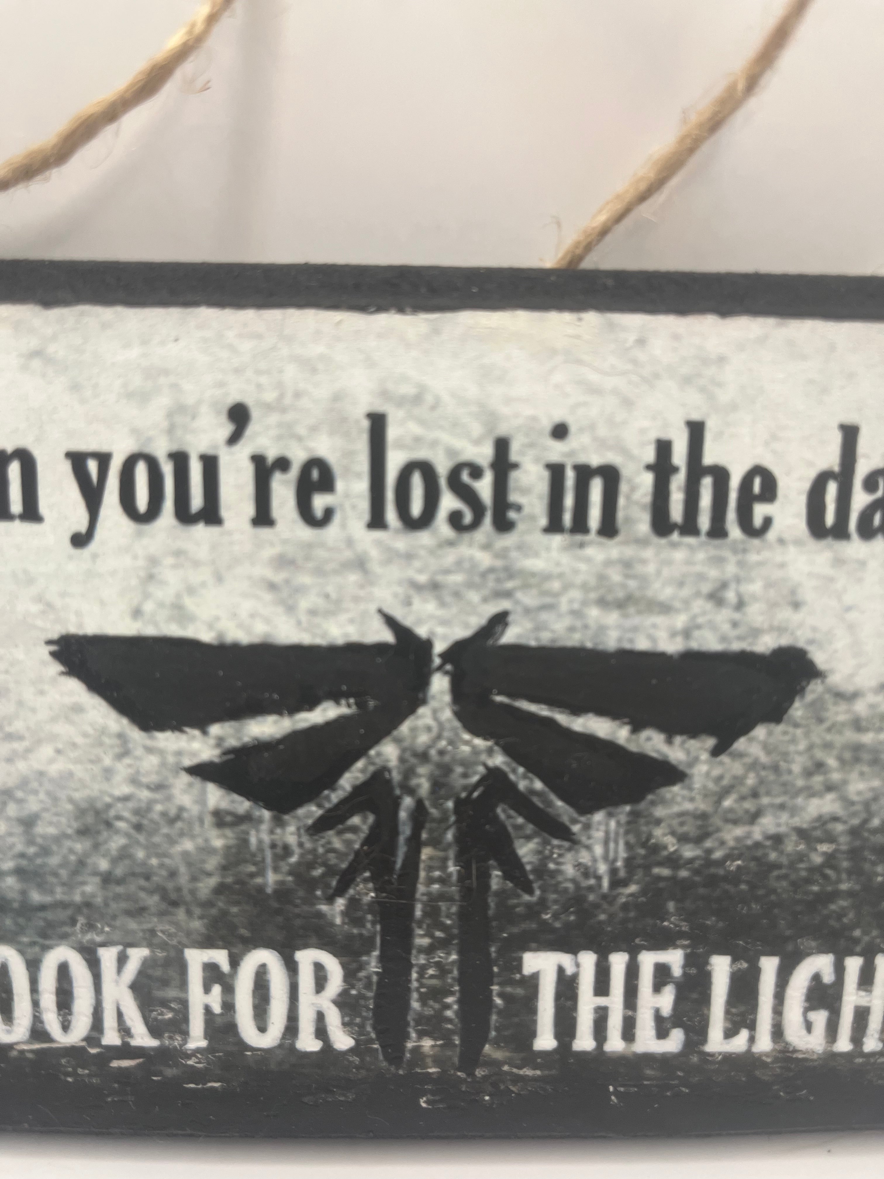The Last of Us inspired – “When You’re Lost in the Darkness, Look for the Light” Hand‑Painted Plaque