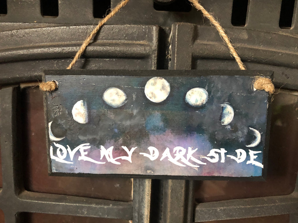 “Love My Dark Side” Moon‑Phase Plaque (6x3")