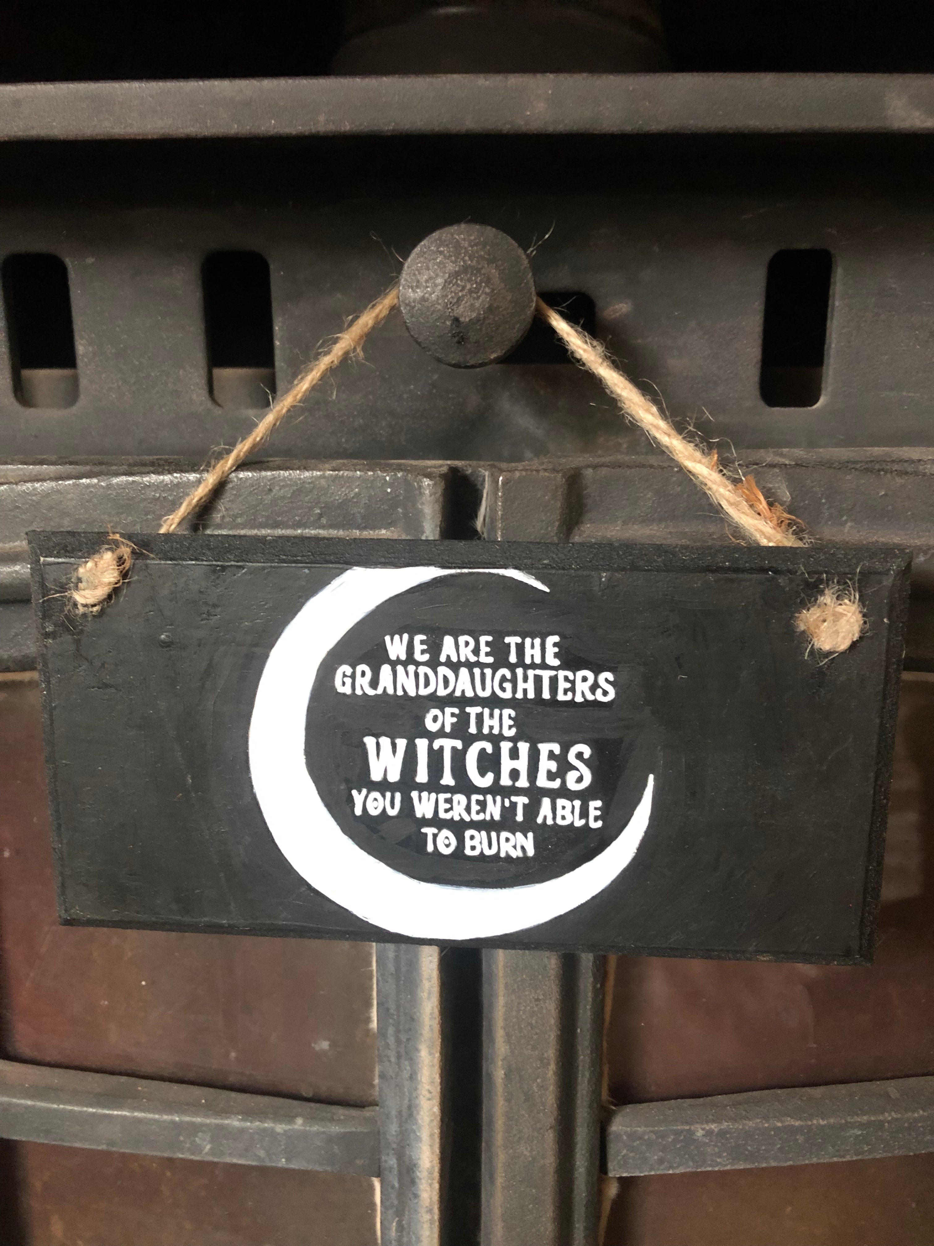 “We Are the Granddaughters of the Witches You Weren’t Able to Burn” – Tish Thawer Plaque