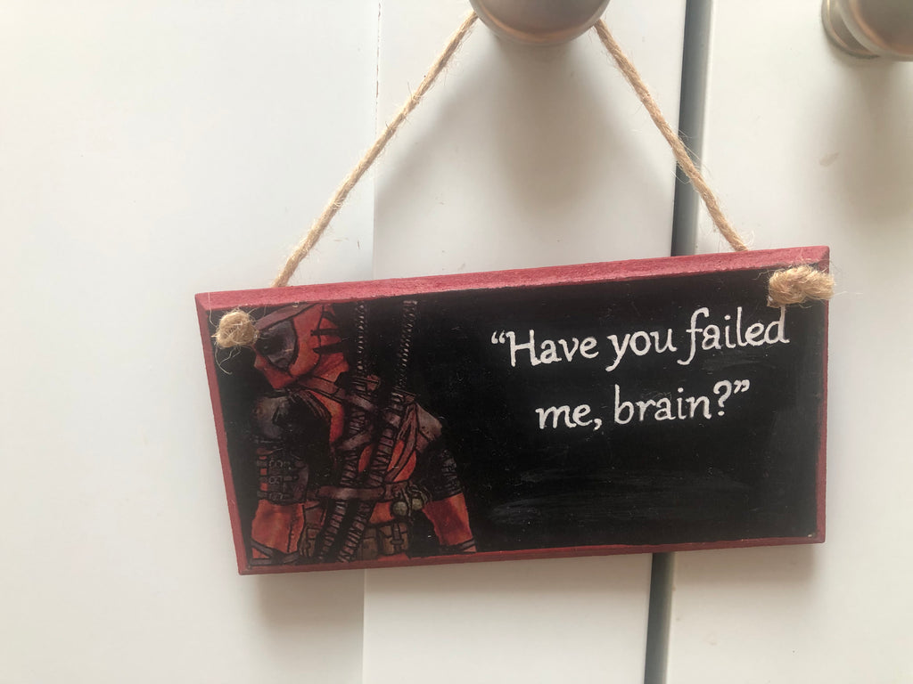 Deadpool – “Have You Failed Me, Brain?” Plaque