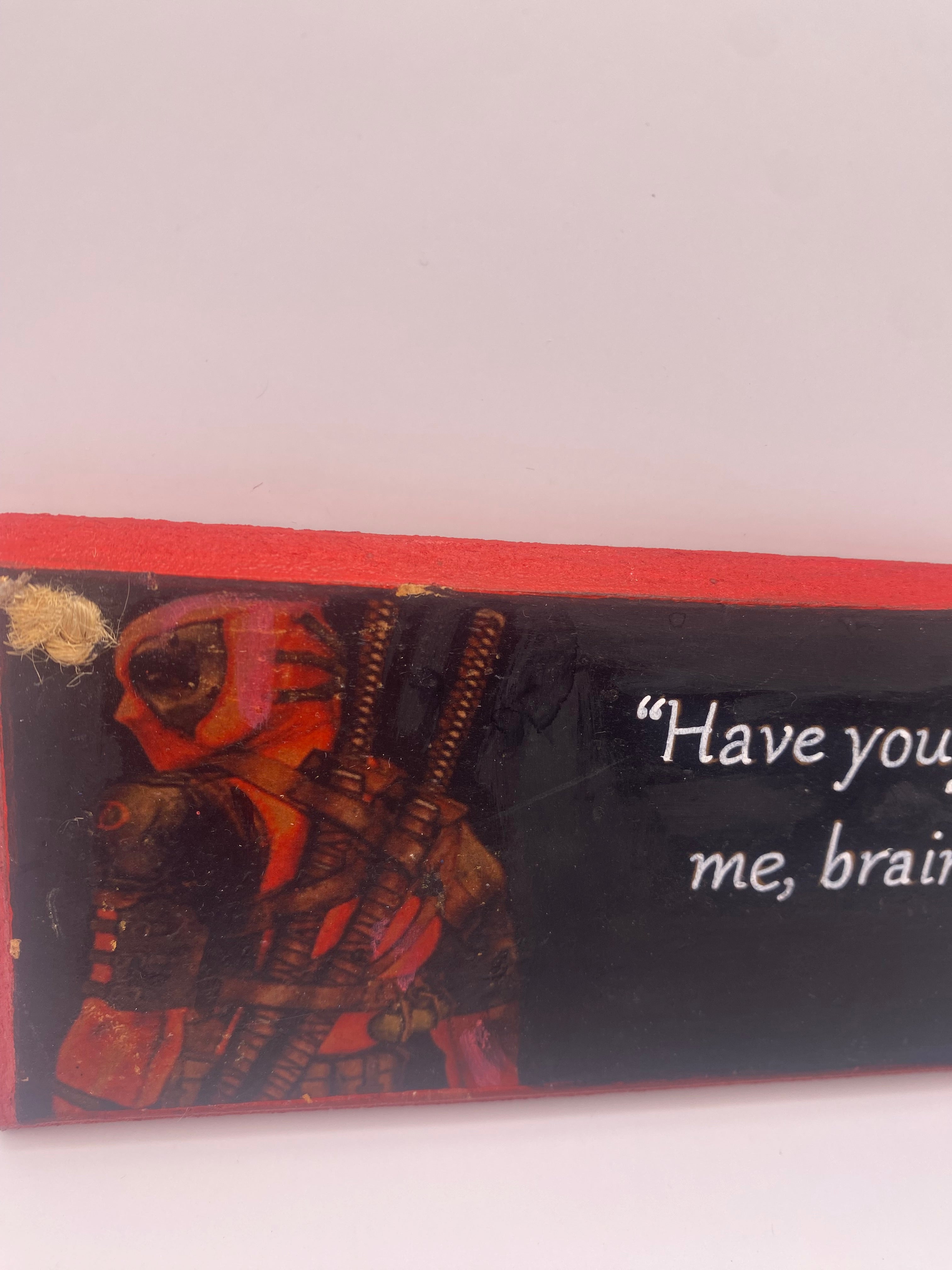 Deadpool – “Have You Failed Me, Brain?” Plaque