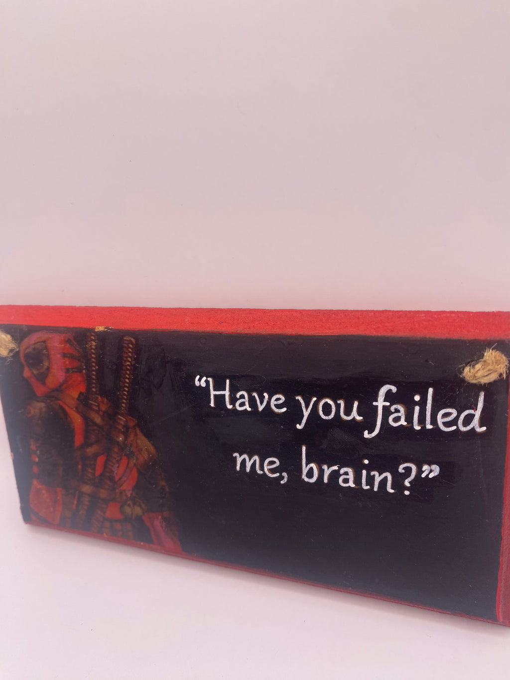 Deadpool – “Have You Failed Me, Brain?” Plaque