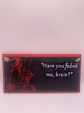 Deadpool – “Have You Failed Me, Brain?” Plaque