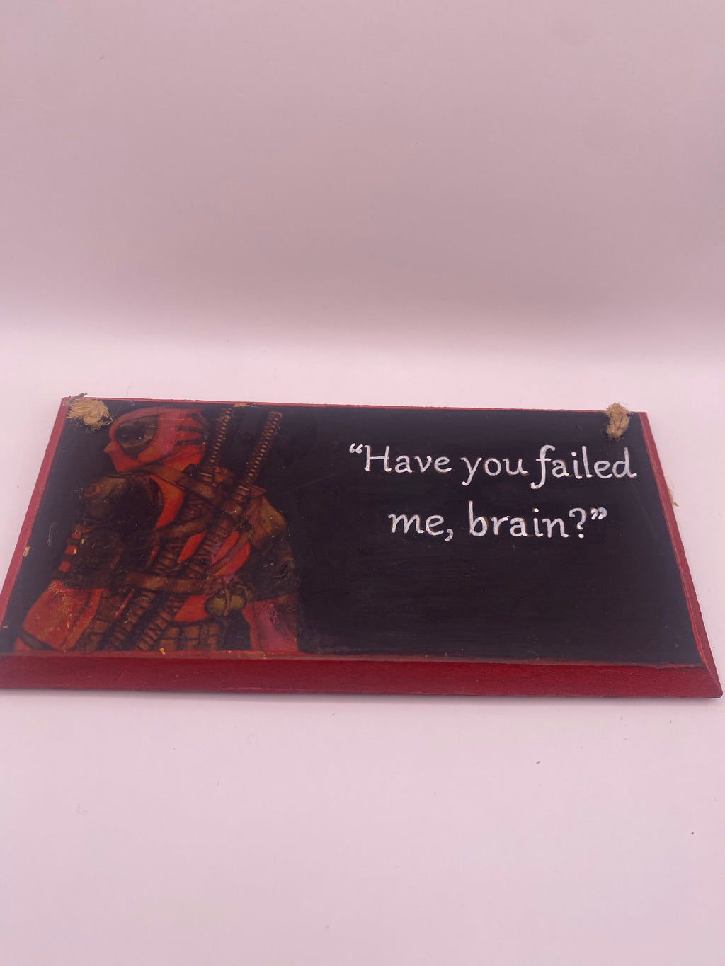 Deadpool – “Have You Failed Me, Brain?” Plaque