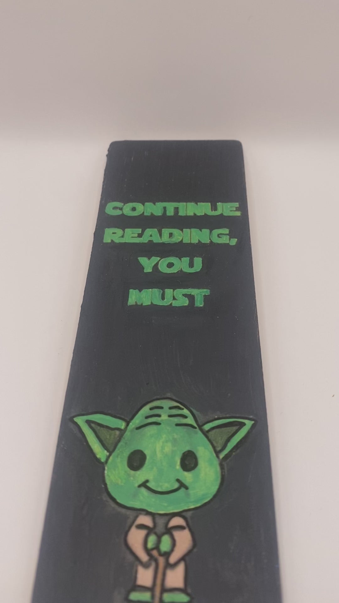 Handmade, Hand Painted Wooden Bookmark ~ Continue Reading You Must ~ Scifi | Yoda